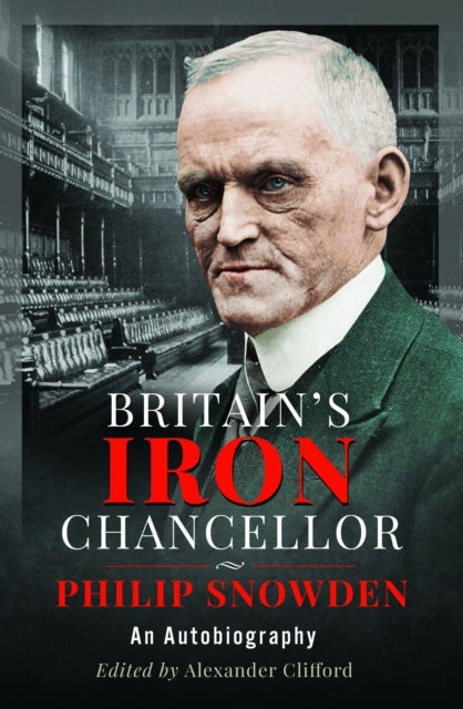 Britain’S Iron Chancellor An Autobiography