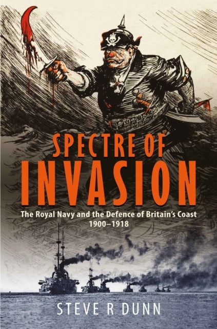 Spectre Of Invasion The Royal Navy And The Defence Of Britai