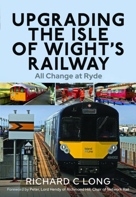 Upgrading The Isle of Wight's Railway All Change At Ryde