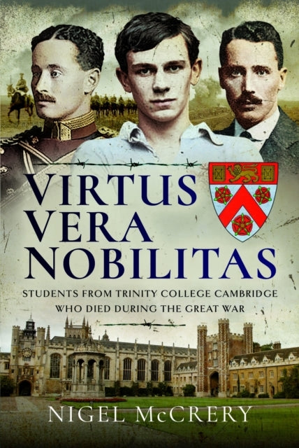 Virtus Vera Nobilitas Students From Trinity College Cambridg