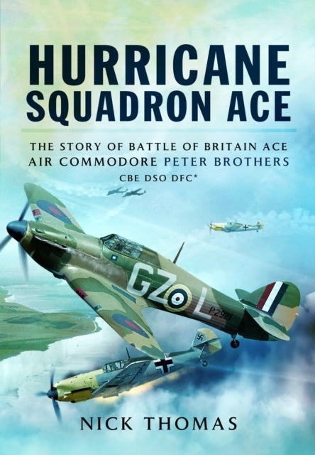 Hurricane Squadron Ace The Story of Battle of Britain Ace, A