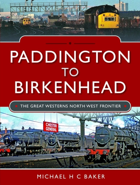 Paddington To Birkenhead The Great Western'S North West Fron
