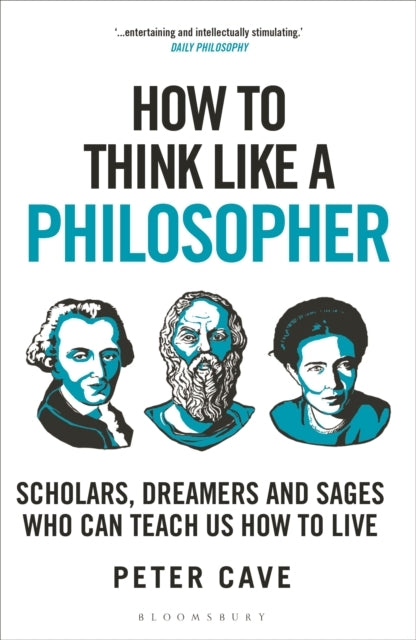 How To Think Like A Philosopher Scholars, Dreamers and Sages