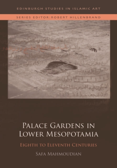 Palace Gardens In Lower Mesopotamia 8Th To 11Th Centuries