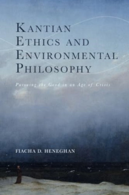 Kantian Ethics And Environmental Philosophy Pursuing The Goo