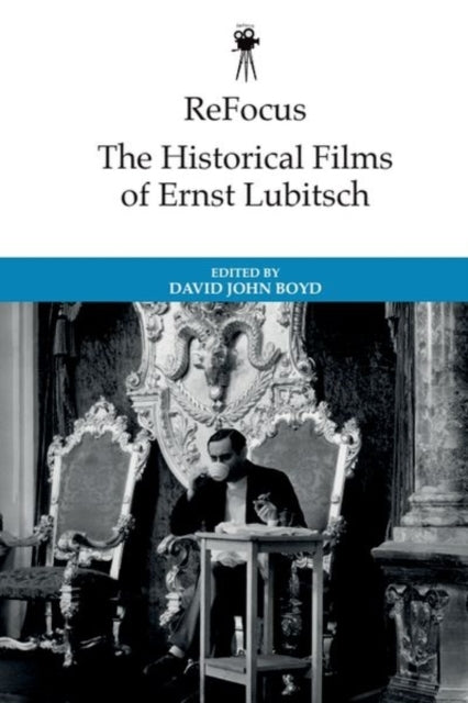 Refocus: The Historical Films Of Ernst Lubitsch