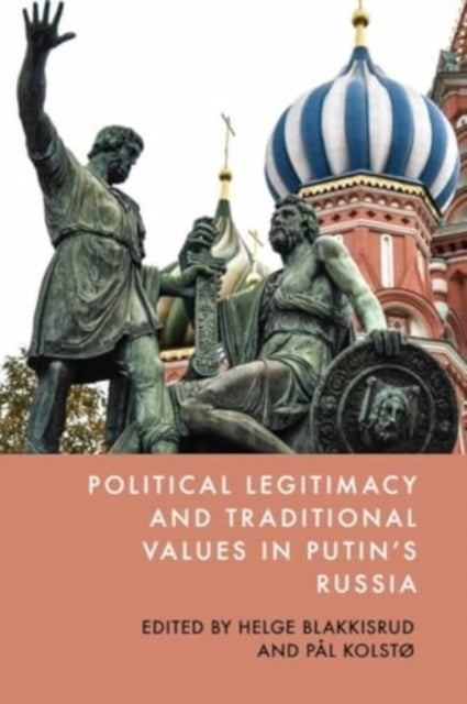Political Legitimacy And Traditional Values In Putin'S Russi