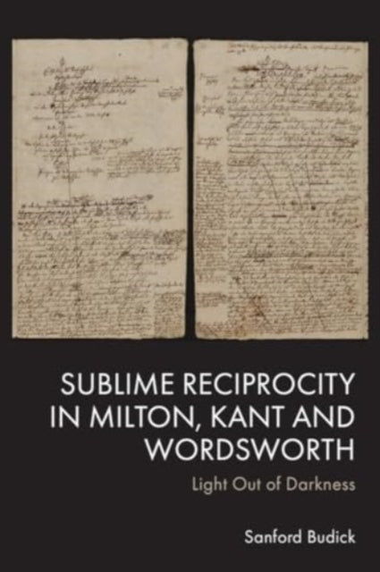Sublime Reciprocity In Milton, Kant And Wordsworth Light Out