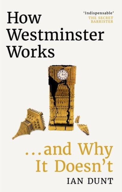 How Westminster Works . . . and Why It Doesn'T The Instant S