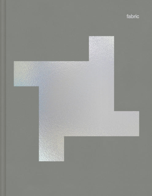 Fabric The Fully Illustrated History of The Famous London Cl