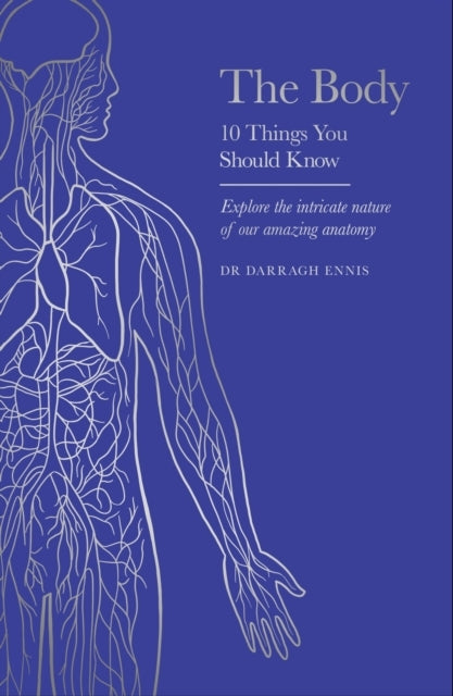 The Body 10 Things You Should Know