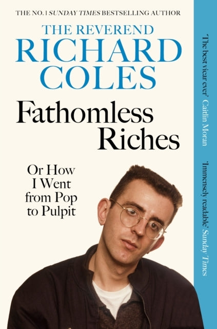 Fathomless Riches Or How I Went From Pop To Pulpit