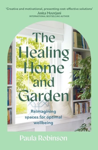 The Healing Home and Garden Reimagining Spaces For Optimal W