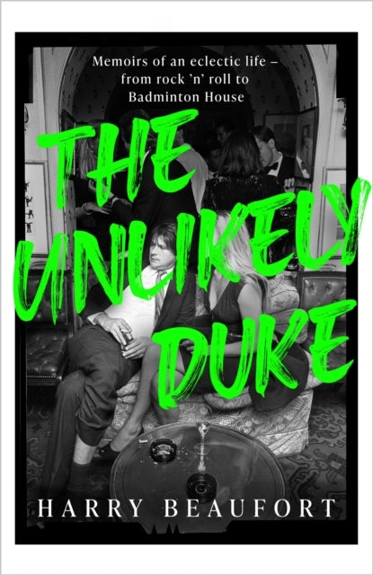 The Unlikely Duke Memoirs of An Eclectic Life - From Rock 'N
