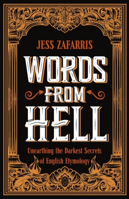 Words From Hell Unearthing The Darkest Secrets of English Et