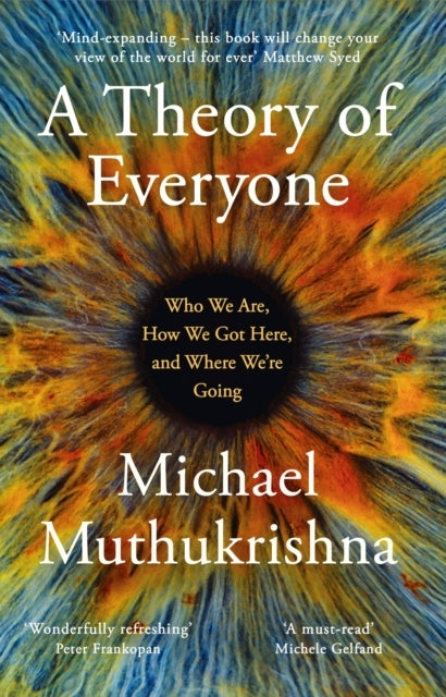 A Theory of Everyone Who We Are, How We Got Here, and Where