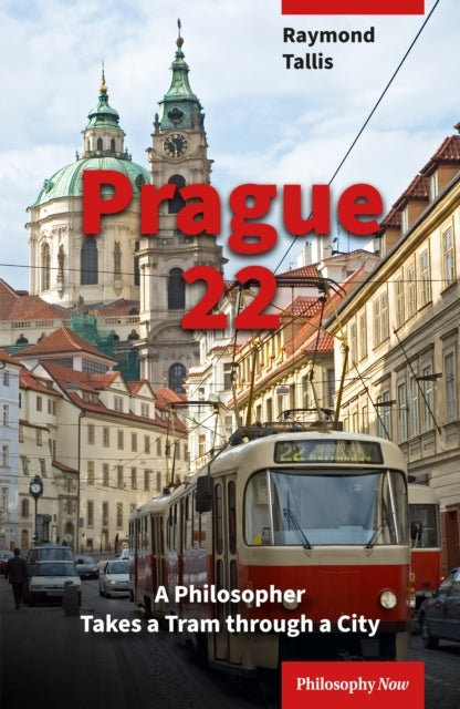 Prague 22 A Philosopher Takes A Tram Through A City