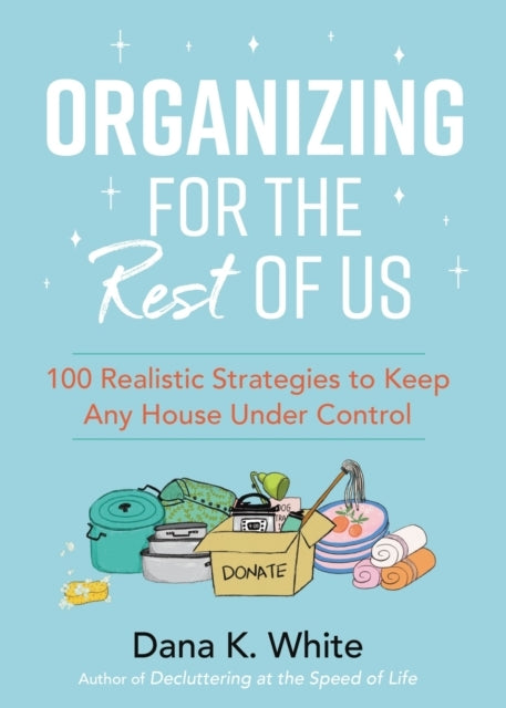 Organizing for the Rest of Us Realistic Strategies to Ke