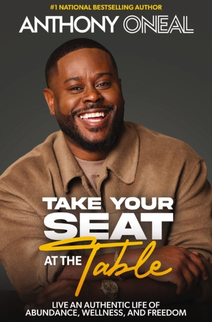 Take Your Seat At The Table Live An Authentic Life Of Abunda