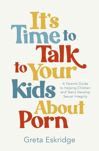 It's Time To Talk To Your Kids About Porn A Parent's Guide T