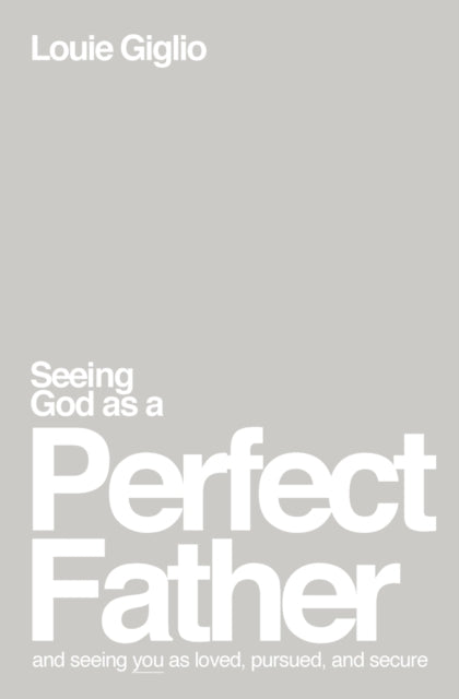 Seeing God As a Perfect Father