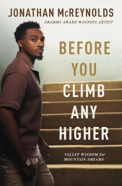 Before You Climb Any Higher Valley Wisdom For Mountain Dream