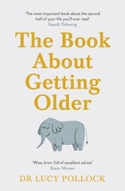 The Book About Getting Older The Essential Comforting Guide