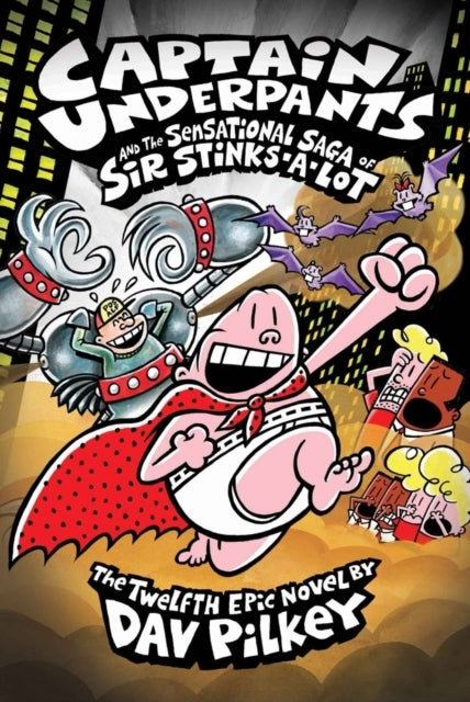 Captain Underpants and the Sensational Saga of Sir Stinks-a