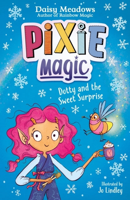Pixie Magic: Dotty and The Sweet Surprise Book 2