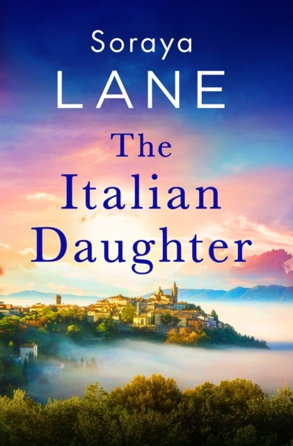The Italian Daughter A Heartbreakingly Beautiful Love Story