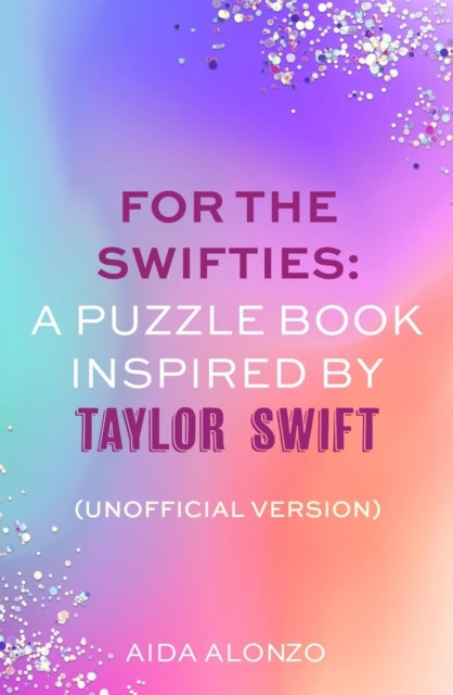 For The Swifties: A Puzzle Book Inspired By Taylor Swift Uno