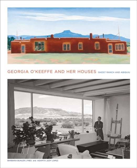Georgia O'keeffe and Her Houses: Gho