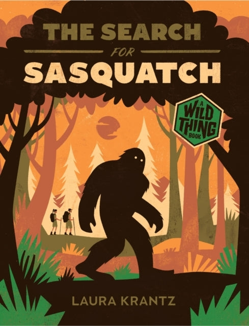 The Search For Sasquatch A Wild Thing Book
