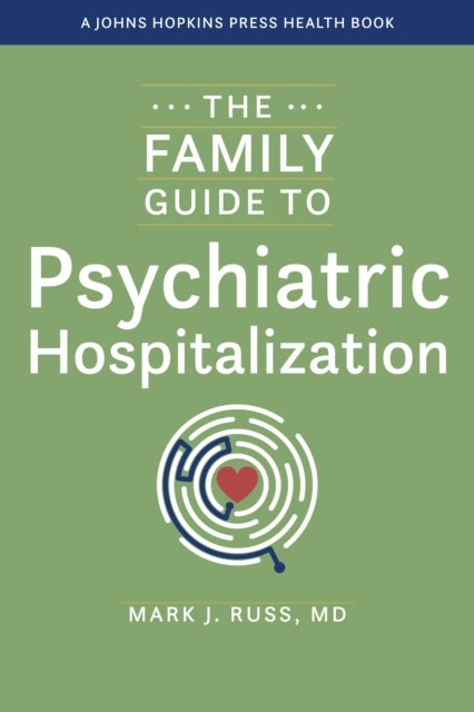The Family Guide To Psychiatric Hospitalization