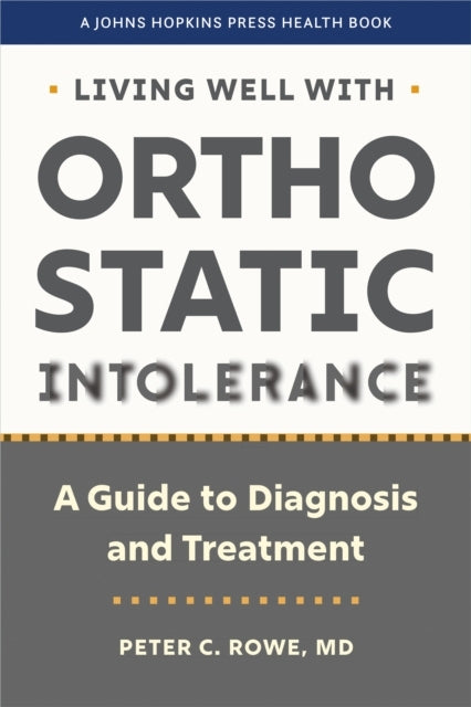 Living Well With Orthostatic Intolerance A Guide To Diagnosi