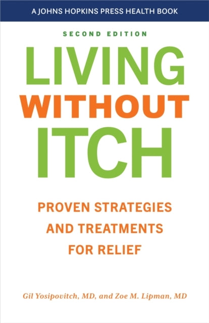 Living Without Itch Proven Strategies And Treatments For Rel