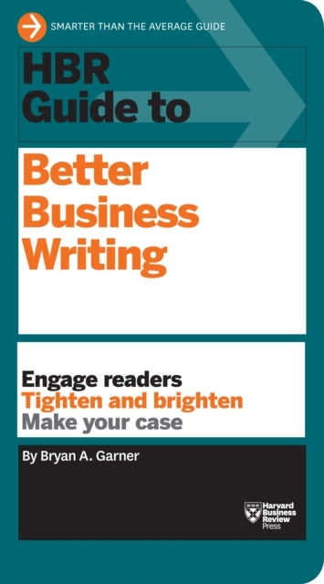 Hbr Guide to Better Business Writing Hbr Guide Series Engage