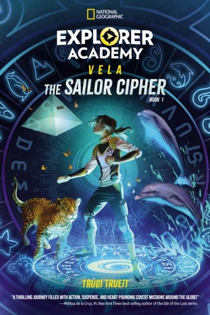 Explorer Academy Vela: the Sailor Cipher Book 1