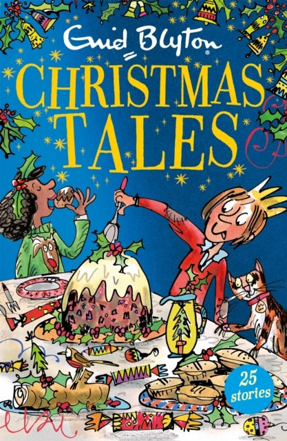 Enid Blyton's Christmas Tales Contains 25 Classic Stories
