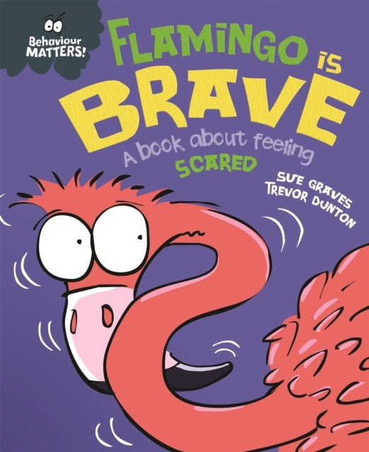 Behaviour Matters: Flamingo Is Brave A Book About Feeling Sc