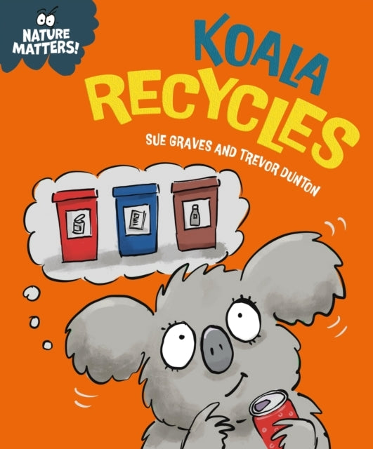 NATURE MATTERS: KOALA RECYCLES