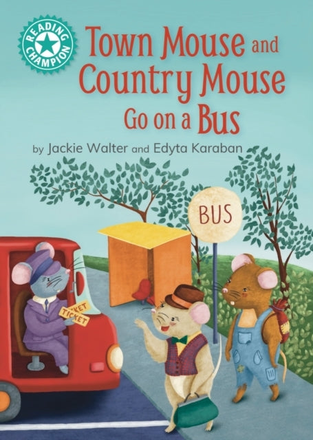 Reading Champion: Town Mouse and Country Mouse Go On A Bus I