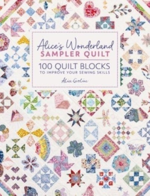 Alice's Wonderland Sampler Quilt100 Quilt Blocks to Improve