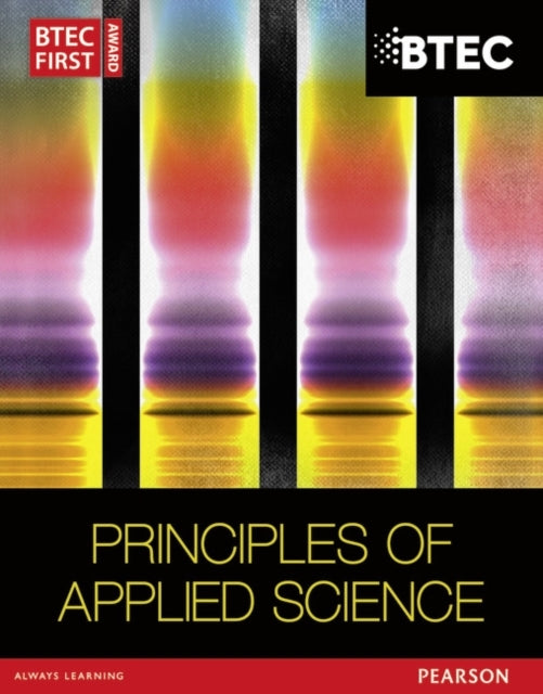 BTEC FIRST IN APPLIED SCIENCE: PRINCIPLES OF APPLIED SCIENCE