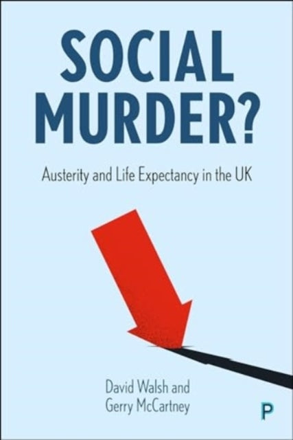 Social Murder? Austerity and Life Expectancy In The Uk