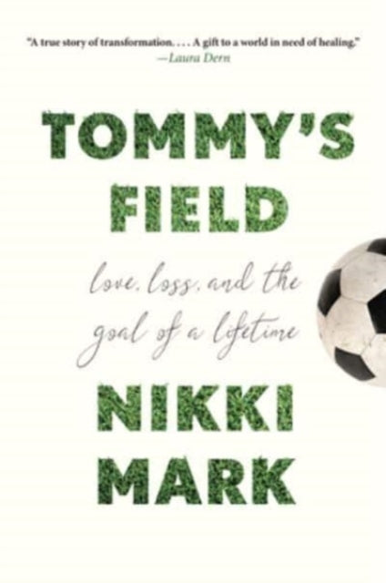Tommy's Field Love, Loss, and The Goal of A Lifetime
