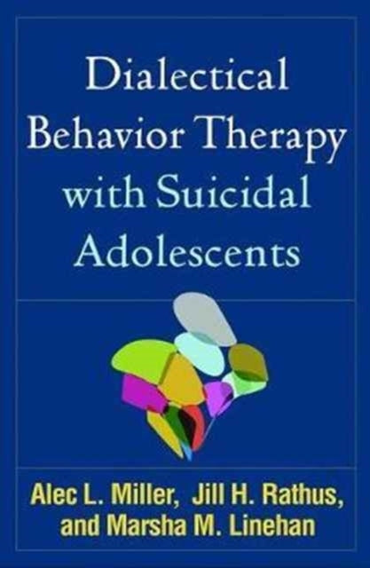 Dialectical Behavior Therapy With Suicidal Adolescents