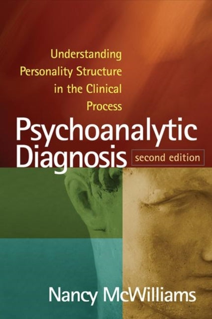 Psychoanalytic Diagnosis, Second Edition Understanding Perso