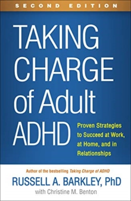 Taking Charge of Adult Adhd, Second Edition Proven Strategie