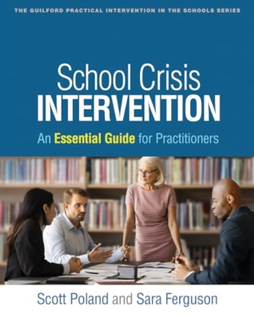 School Crisis Intervention An Essential Guide For Practition